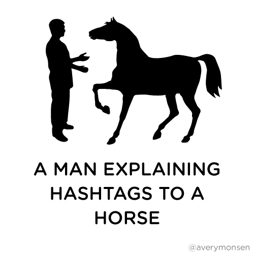 A Man Explaining Hashtags to a Horse