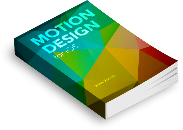 “Motion Design for iOS” by Mike Rundle