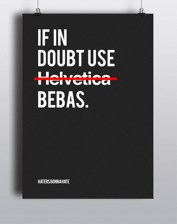 “If in Doubt Use Bebas” Poster